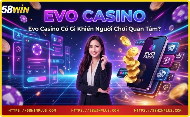 Bàn chơi Evo casino với dealer và chip tại 58WIN