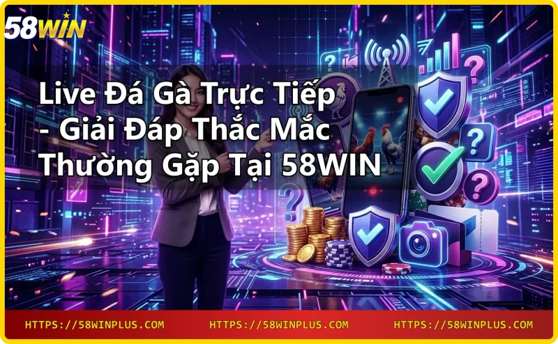 Live đá gà trực tiếp - giao diện xem trực tuyến tại 58WIN