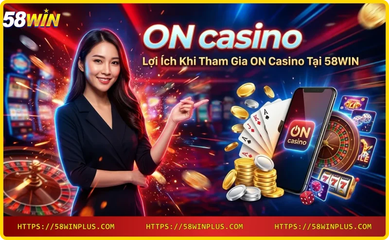 Lợi ích khi chơi ON casino trên điện thoại