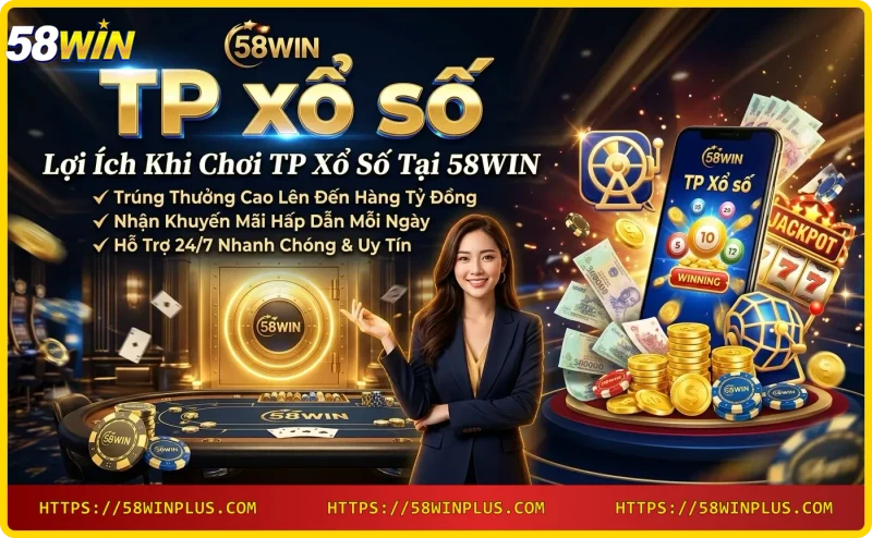 Lợi ích khi chơi TP xổ số tại 58WIN