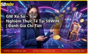 Người chơi đang trải nghiệm GW xổ số trên điện thoại tại 58WIN