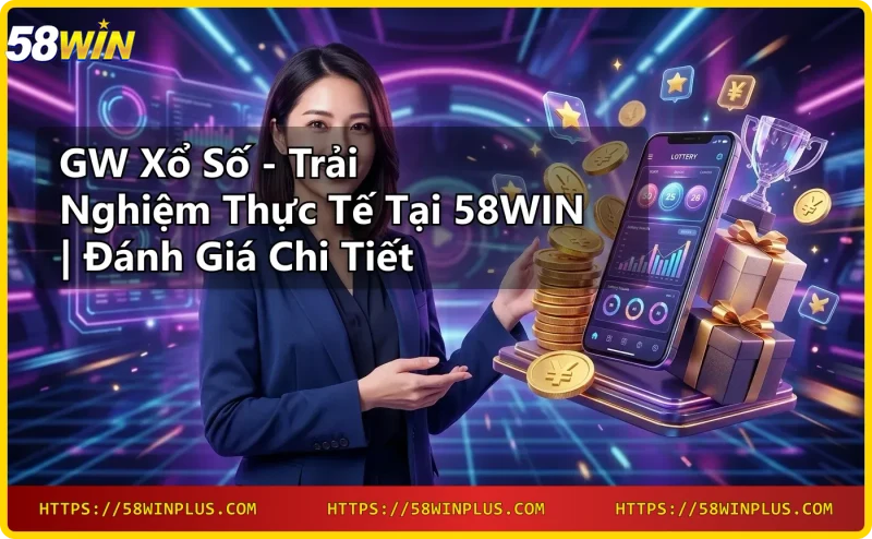 nguoi-choi-dang-trai-nghiem-gw-xo-so-tren-dien-thoai-tai-58win Người chơi đang trải nghiệm GW xổ số trên điện thoại tại 58WIN